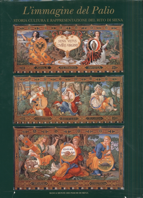 L’immagine del Palio. Storia cultura e rappresentazione del rito di Siena